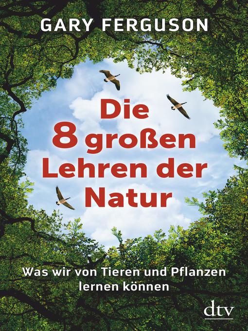 Title details for Die acht großen Lehren der Natur by Gary Ferguson - Wait list